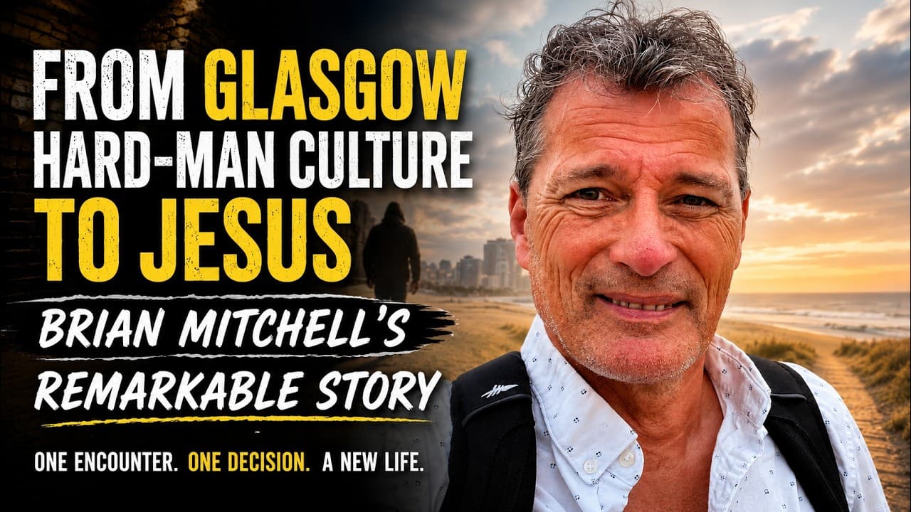 From Glasgow Hard-Man Culture to Jesus | Brian Mitchell’s Remarkable Story